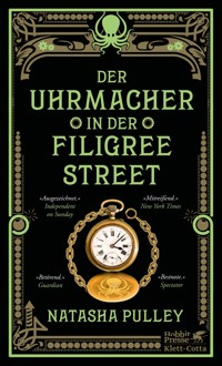 Der Uhrmacher in der Filigree Street - Natasha Pulley - E-Book + Hörbuch