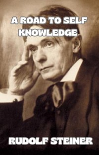 A Road to Self Knowledge (translated) - by Rudolf Steiner - E-Book