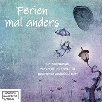 Ferien mal anders (Ungekürzt) - Christine Sylvester - Hörbuch