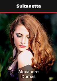 Sultanetta - Dumas Alexandre - E-Book