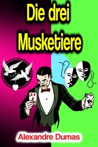 Die drei Musketiere - Dumas Alexandre - E-Book + Hörbuch