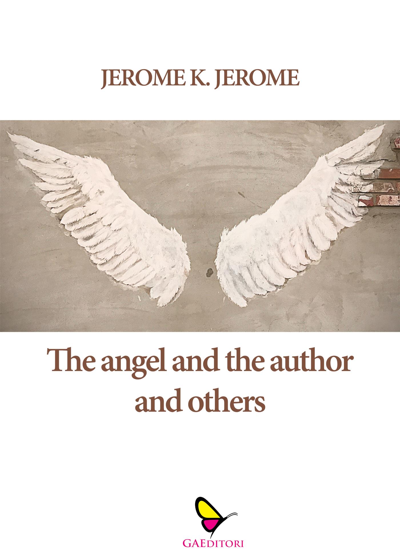 The Angel and the Author, and Others - Jerome K.  Jerome - E-Book
