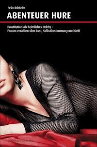 Abenteuer Hure - Felix Ihlefeldt - E-Book