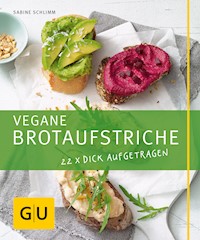 Vegane Brotaufstriche - Sabine Schlimm - E-Book