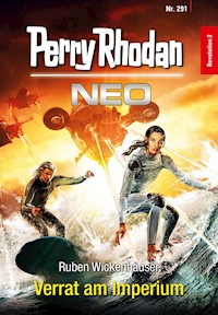 Perry Rhodan Neo 291: Verrat am Imperium - Ruben Wickenhäuser - E-Book + Hörbuch