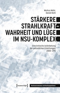 Stärkere Strahlkraft – Wahrheit und Lüge im NSU-Komplex - Markus Mohr - E-Book