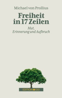 Freiheit in 17 Zeilen - Michael von Prollius - E-Book