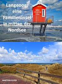 Langeoog, eine Familieninsel in mitten der Nordsee - Martina Kloss - E-Book