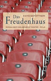 Das Freudenhaus - Egyd Gstättner - E-Book