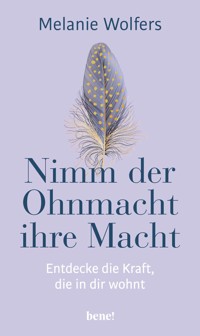 Nimm der Ohnmacht ihre Macht - Melanie Wolfers - E-Book
