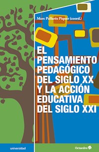 El pensamiento pedagógico del siglo XX y la acción educativa del siglo XXI -  - E-Book