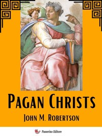 Pagan Christs - John M. Robertson - E-Book