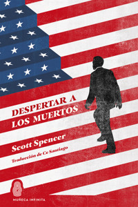 Despertar a los muertos - Scott Spencer - E-Book