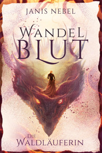 Die Waldläuferin - Janis Nebel - E-Book