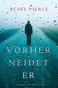 Vorher Neidet Er (Ein Mackenzie White Krimi—Buch 12) - Blake Pierce - E-Book