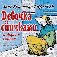 Девочка со спичками и другие сказки - Ханс Кристиан Андерсен - Hörbuch
