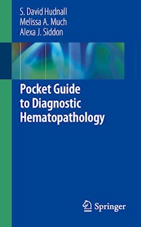 Pocket Guide to Diagnostic Hematopathology - S. David Hudnall - E-Book