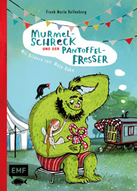 Murmelschreck und der Pantoffelfresser - Frank Maria Reifenberg - E-Book