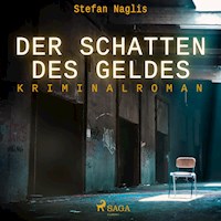 Der Schatten des Geldes (Ungekürzt) - Stefan Naglis - Hörbuch