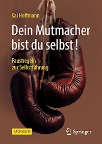 Dein Mutmacher bist du selbst! - Kai Hoffmann - E-Book