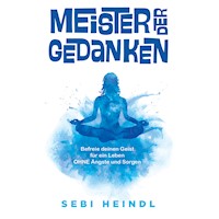 Meister der Gedanken - Sebi Heindl - Hörbuch