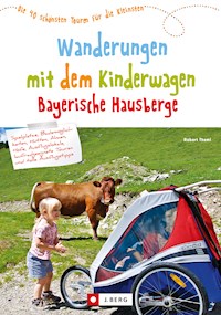 Wanderungen mit dem Kinderwagen Bayerische Hausberge - Robert Theml - E-Book