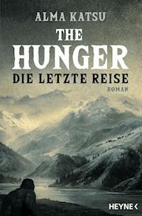 The Hunger - Die letzte Reise - Alma Katsu - E-Book
