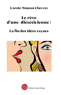 Le rêve d'une diétécienne - Carole Mouton Chervret - E-Book