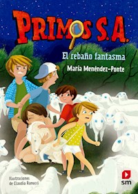 Primos S.A.4 El rebaño fantasma - María Menéndez-Ponte - E-Book