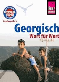 Georgisch - Wort für Wort: Kauderwelsch-Sprachführer von Reise Know-How - Lascha Bakradse - E-Book
