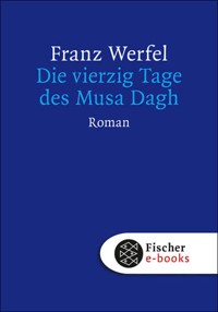 Die vierzig Tage des Musa Dagh - Franz Werfel - E-Book