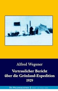Vertraulicher Bericht über die Grönland-Expedition 1929 - Alfred Wegener - E-Book
