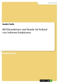 IKT-Dienstleister und Kunde im Verkauf von Software-Funktionen - André Saile - E-Book