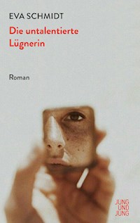 Die untalentierte Lügnerin - Eva Schmidt - E-Book