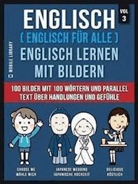 Englisch ( Englisch für alle ) Englisch Lernen Mit Bildern (Vol 3) - Mobile Library - E-Book