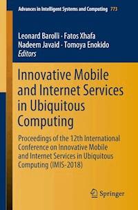 Innovative Mobile and Internet Services in Ubiquitous Computing -  - E-Book