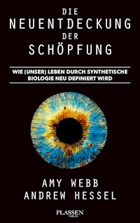 Die Neuentdeckung der Schöpfung - Amy Webb - E-Book