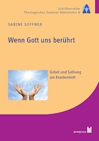 Wenn Gott uns berührt - Sabine Soffner - E-Book