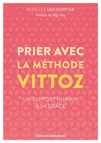 Prier avec la méthode Vittoz - Mireille Lecourtier - E-Book