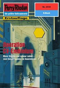 Perry Rhodan 2038: Operation CV-Embinium - Horst Hoffmann - E-Book