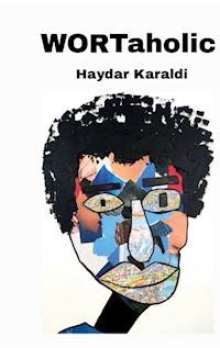 WORTaholic - Haydar Karaldi - E-Book