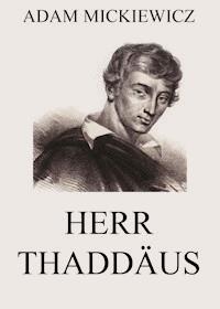 Herr Thaddäus - Adam Mickiewicz - E-Book