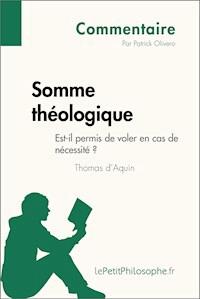 Somme théologique de Thomas d'Aquin - Est-il permis de voler en cas de nécessité ? (Commentaire) - Patrick Olivero - E-Book