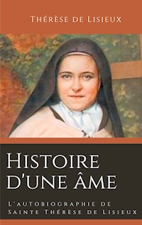 Histoire d'une âme - Thérèse de Lisieux - E-Book
