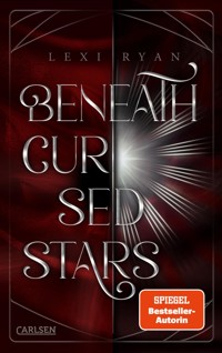 Beneath Cursed Stars 1: Beneath Cursed Stars - Lexi Ryan - E-Book