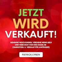 Jetzt wird verkauft! Marketing & Verkauf für Anfänger - Patrick Lynen - Hörbuch