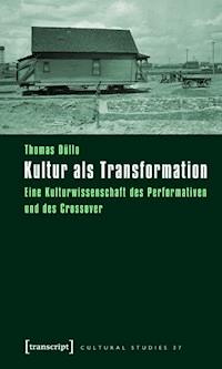 Kultur als Transformation - Thomas Düllo - E-Book