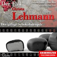 Der giftige Schokoladenpilz - Der Fall Christa Lehmann - Peter Hiess - Hörbuch