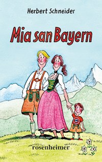 Mia san Bayern - Herbert Schneider - E-Book