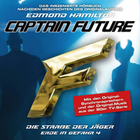 Captain Future, Erde in Gefahr, Folge 4: Die Straße der Jäger (ungekürzt) - Edmond Hamilton - Hörbuch